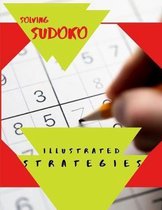 Solving Sudoko Illustrated Strategies: Brainfreeze puzzles - sudoko calendar 2019 page a day easy lower your brain age sudoko book, learn sadoko strat