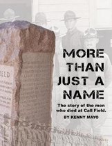 More Than Just A Name: The Story of the Men who Died at Call Field