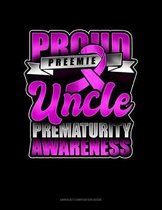 Proud Preemie Uncle Prematurity Awareness: Unruled Composition Book