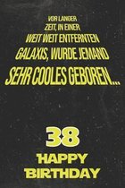 Vor langer Zeit, in einer weit weit entfernten Galaxis wurde jemand sehr cooles geboren...38 Happy Birthday: Liniertes Notizbuch I Gru�karte f�r den 3