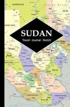 Sudan Travel Journal: Write and Sketch Your Sudan Travels, Adventures and Memories