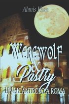 Werewolf&Pastry: Un Licantropo a Roma