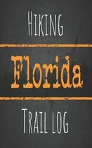 Hiking Florida trail log: Record your favorite outdoor hikes in the state of Florida, 5 x 8 travel size