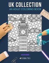 UK Collection: AN ADULT COLORING BOOK: Scotland, London, Edinburgh, Glasgow, Belfast - 5 Coloring Books In 1