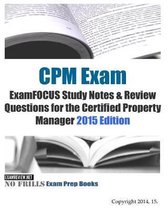 CPM Exam ExamFOCUS Study Notes & Review Questions for the Certified Property Manager 2015 Edition