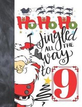 Ho Ho Ho I Jingled All The Way To 9: Jolly Santa Sudoku Puzzle Books For 9 Year Old Girls & Boys - Easy Beginners Funny Christmas Activity Puzzle Book