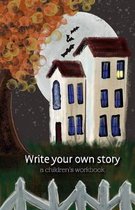 Write your own story: a children's workbook: a seasonal workbook with space to create your own drawing or collage and wide-ruled lines for a