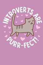 Introverts Are Purr-Fect!: A Notebook & Journal For Introverts