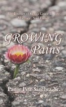 Growing Pains: The Journey of God's Grace In Life, Marriage, And Family