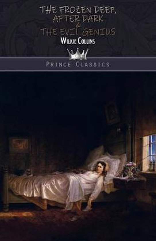The Frozen Deep, After Dark & The Evil Genius, Wilkie Collins ...