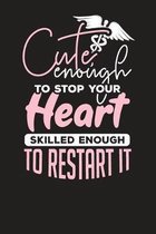 Cute Enough To Stop Your Heart Skilled Enough To Restart It