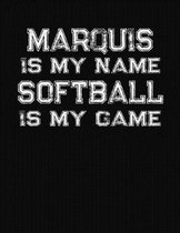 Marquis Is My Name Softball Is My Game