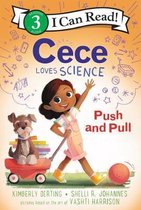 Cece Loves Science Push and Pull I Can Read Level 3