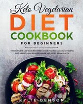 The Keto Vegetarian Diet Cookbook for Beginners