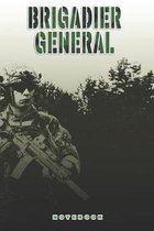 Brigadier General Notebook: This Notebook is specially for a Brigadier General. 120 pages with dot lines. Unique Notebook for all Soldiers or Vere