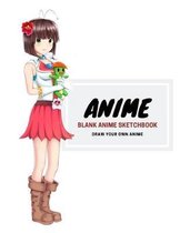 Anime: Blank Anime Sketchbook 120 8.5 x 11 unlined pages to draw your own Anime Characters, extra pages for color testing, sk