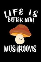 Life Is Better With Mushrooms: Animal Nature Collection