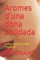 Aromes d'una dona oblidada: L'amor que ha perdut l'ess�ncia