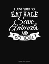 I Just Want To Eat Kale, Save Animals And Do Yoga