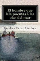 El hombre que leia poemas a las olas del mar