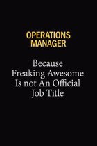 Operations Manager Because Freaking Awesome Is Not An Official Job Title: 6x9 Unlined 120 pages writing notebooks for Women and girls