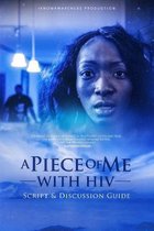 A PIECE OF ME with HIV