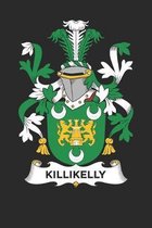 Killikelly: Killikelly Coat of Arms and Family Crest Notebook Journal (6 x 9 - 100 pages)