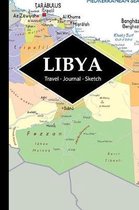 Libya Travel Journal: Write and Sketch Your Libya Travels, Adventures and Memories