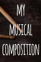 My Musical Composition: The perfect way to record your compositions! Ideal gift for anyone you know who loves to create classical music!