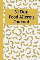 31 Day Food Allergy Journal: Logbook for Symptoms of Food Allergies, Intolerance, Indigestion, IBS, Chrohn's Disease, Ulcerative Colitis, and Leaky