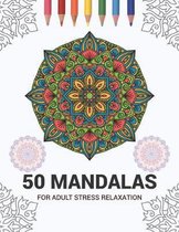 50 Mandalas For Adult Stress Relaxation