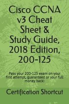 Cisco CCNA v3 Cheat Sheet & Study Guide, 2018 Edition, 200-125: Pass your 200-125 exam on your first attempt, guaranteed or your full money back!