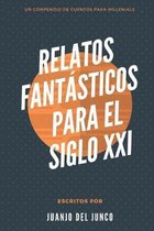 Relatos fantasticos para el siglo XXI