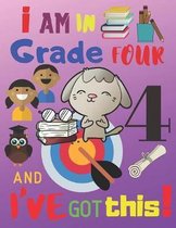 I Am in Grade Four and I've Got This!: The Sketchbook and Journal for Children and Kids in Grade 4