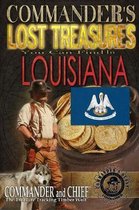 Commander's Lost Treasures You Can Find In Louisiana: Follow the Clues and Find Your Fortunes!