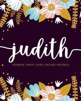 Judith: Notebook Libreta Cahier Taccuino Notizbuch: 110 pages paginas seiten pagine: Modern Florals First Name Notebook in Lig