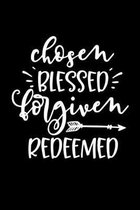 Chosen Blessed Forgiven Redeemed: 6''x9'' Portable Christian Notebook with Christian Quote: Inspirational Gifts for Religious Men & Women (Christian Not