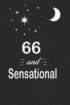 66 and sensational: funny and cute blank lined journal Notebook, Diary, planner Happy 66th sixty-sixth Birthday Gift for sixty six year ol