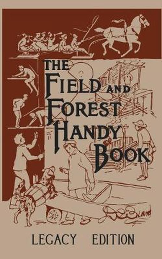 The Field And Forest Handy Book Legacy Edition, Daniel Carter Beard