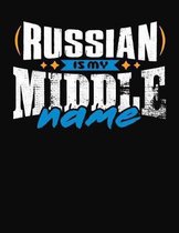 Russian Is My Middle Name: College Ruled Composition Notebook