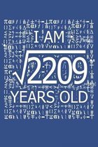 I Am 2209 Years Old: I Am Square Root of 2209 47 Years Old Math Line Notebook