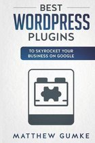 Best Wordpress Plugins: To Skyrocket Your Business On Google