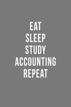 Eat Sleep Study Accounting Repeat: Blank Lined Notebook