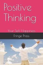 Positive Thinking: Your Self Happiness