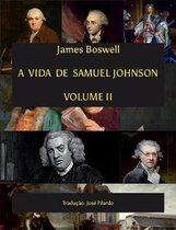 A Vida de Samuel Johnson Vol II: Tradu��o Jos� Filardo