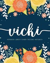 Vicki: Notebook - Libreta - Cahier - Taccuino - Notizbuch: 110 pages paginas seiten pagine: Modern Florals First Name Noteboo