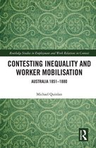 Routledge Studies in Employment and Work Relations in Context - Contesting Inequality and Worker Mobilisation