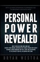 Personal Power Revealed: How-To Reclaim Your Mojo Now And Achieve Your Dreams Lightening Fast Using A Proven Top-Secret Personal Power Program