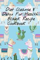 Diet Cleanse & Detox For Health Blank Recipe Cookbook