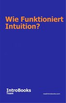 Wie Funktioniert Intuition?